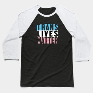 Trans Lives Matter Baseball T-Shirt